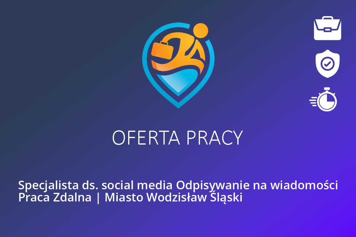 Specjalista ds. social media Odpisywanie na wiadomości Praca Zdalna | Miasto Wodzisław Śląski